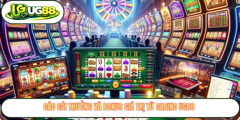 Các gói thưởng và bonus giá trị từ casino UG88 Các gói thưởng và bonus giá trị từ casino UG88