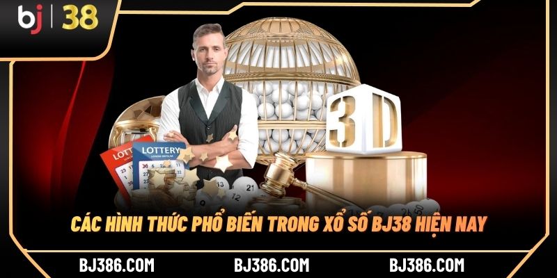 Các hình thức phổ biến trong xổ số BJ38 hiện nay Các hình thức phổ biến trong xổ số BJ38 hiện nay