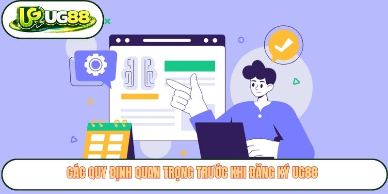 Các quy định quan trọng trước khi đăng ký UG88 Các quy định quan trọng trước khi đăng ký UG88