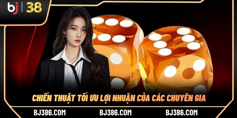 Chiến thuật tối ưu lợi nhuận của các chuyên gia Chiến thuật tối ưu lợi nhuận của các chuyên gia