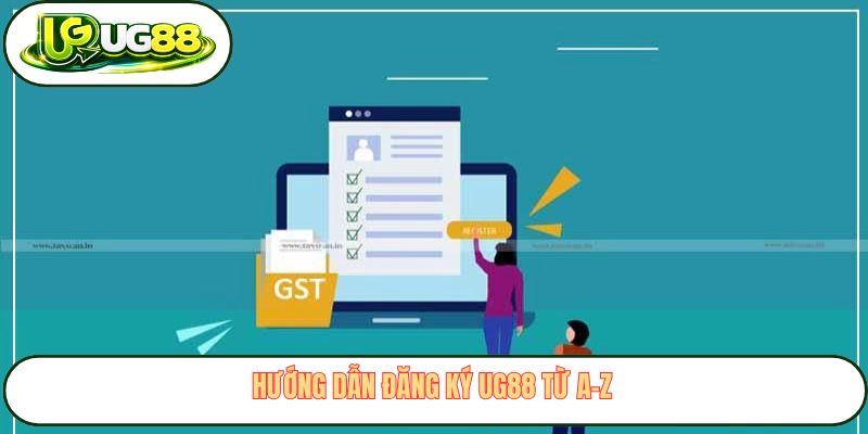 Hướng dẫn đăng ký UG88 từ A–Z Hướng dẫn đăng ký UG88 từ A–Z