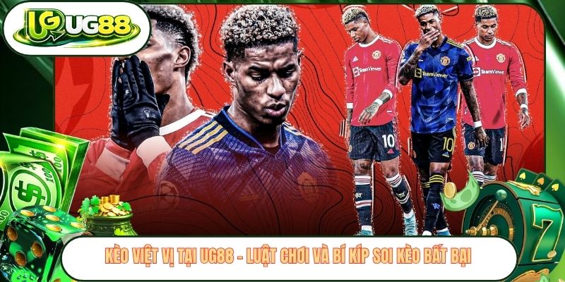 Kèo Việt Vị Tại UG88 - Luật Chơi Và Bí Kíp Soi Kèo Bất Bại