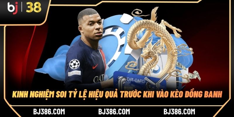 Kinh nghiệm soi tỷ lệ hiệu quả trước khi vào kèo đồng banh Kinh nghiệm soi tỷ lệ hiệu quả trước khi vào kèo đồng banh