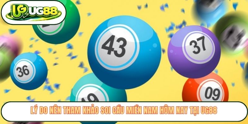 Lý do nên tham khảo soi cầu miền Nam hôm nay tại UG88