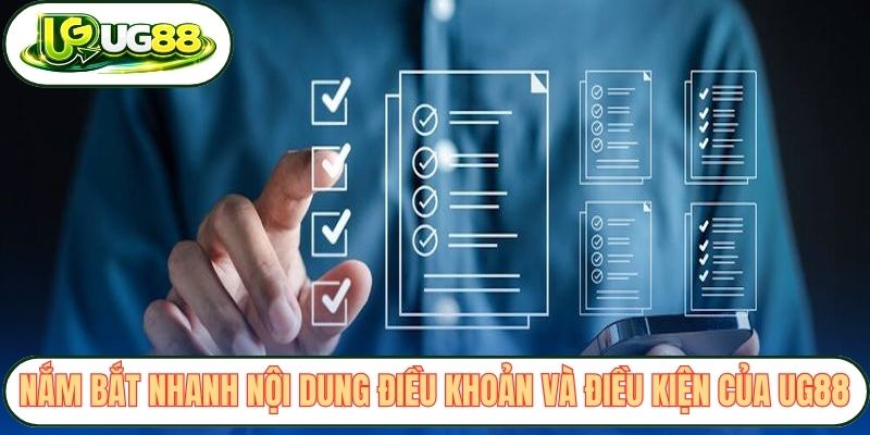 Nắm bắt nhanh nội dung điều khoản và điều kiện của UG88 Nắm bắt nhanh nội dung điều khoản và điều kiện của UG88