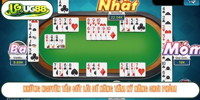 Những nguyên tắc cốt lõi để nâng tầm kỹ năng chơi phỏm