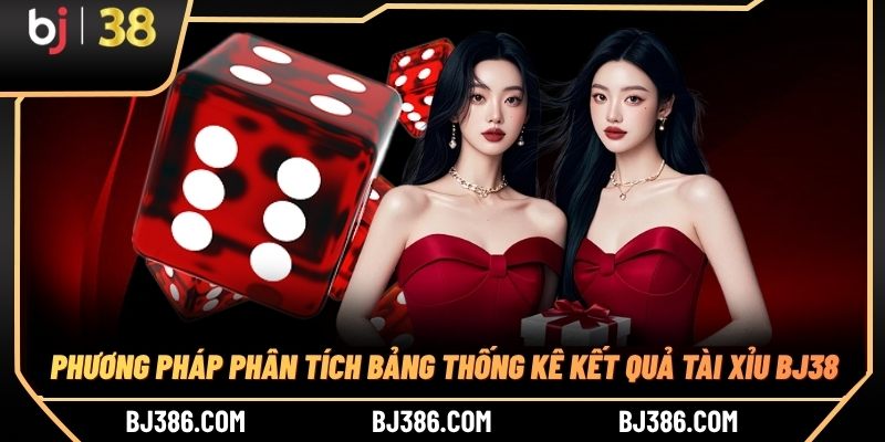 Phương pháp phân tích bảng thống kê kết quả tài xỉu BJ38 Phương pháp phân tích bảng thống kê kết quả tài xỉu BJ38