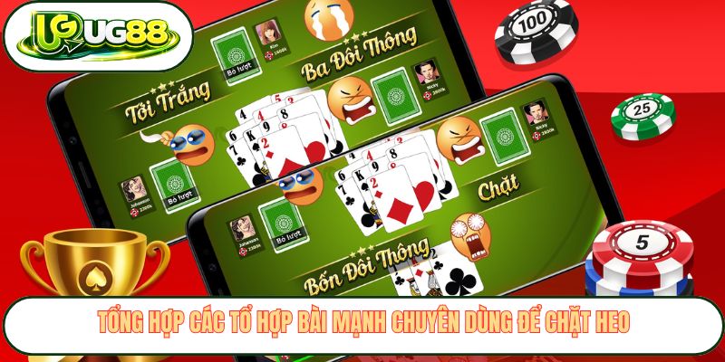 Tổng hợp các tổ hợp bài mạnh chuyên dùng để chặt heo